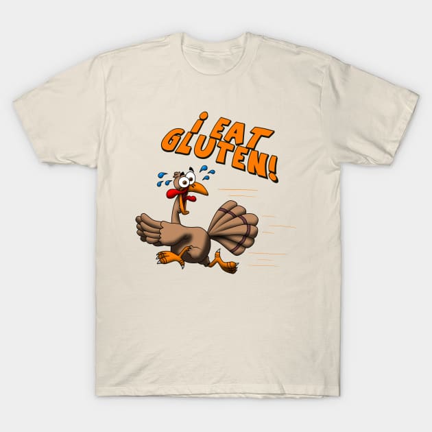 I Eat Gluten! T-Shirt by JAC3D